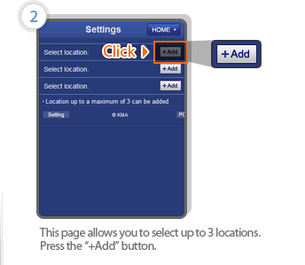 2. This page allows you to select up to 3 locations. Press the ¡°+Add¡± button.